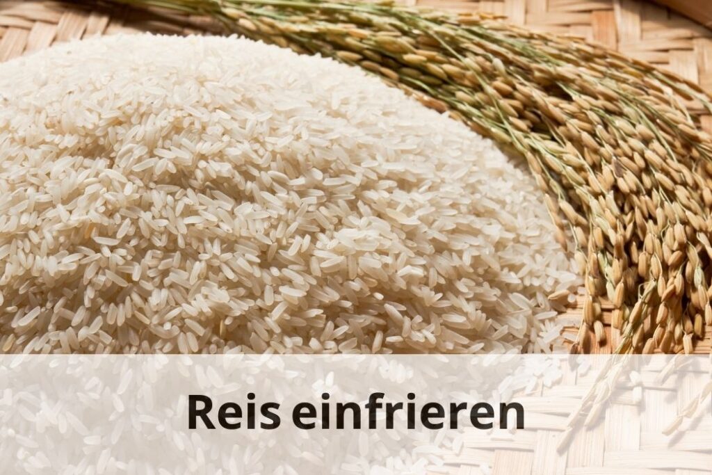 wie lange kann man Reis einfrieren