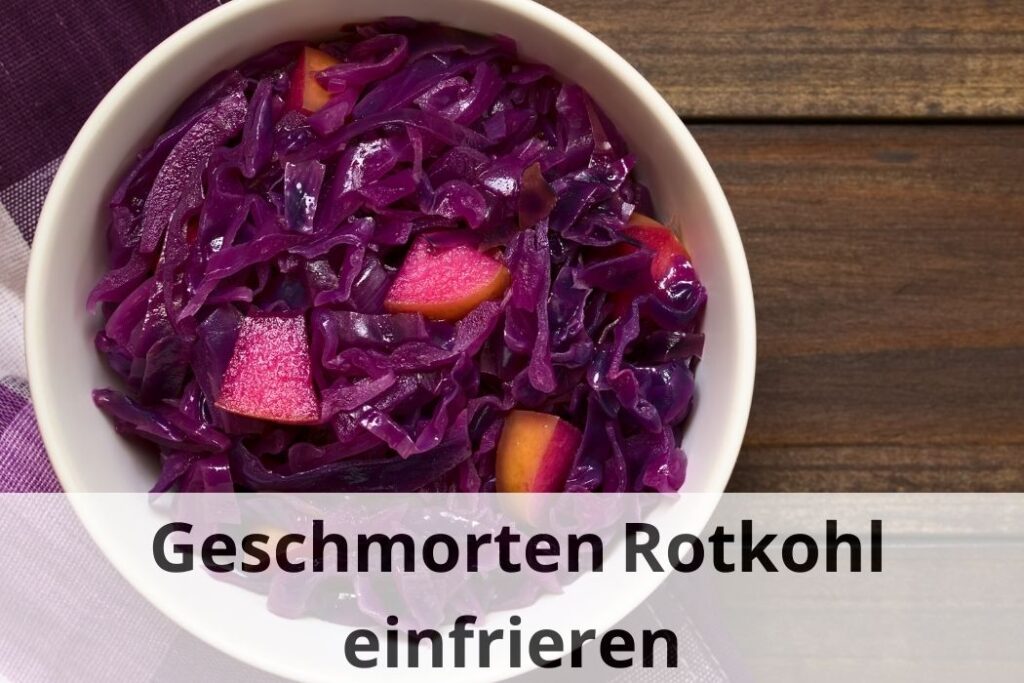 wie lange kann man geschmorten Rotkohl einfrieren