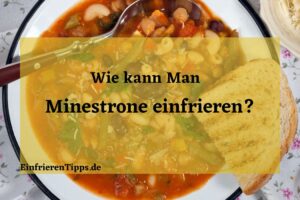 Kann Man Minestrone Einfrieren