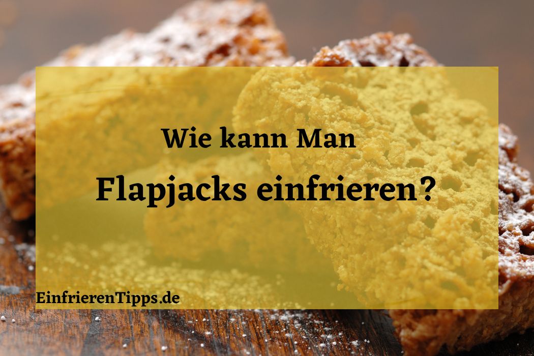 kann man Flapjacks einfrieren