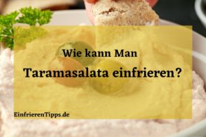 kann man Taramasalata einfrieren