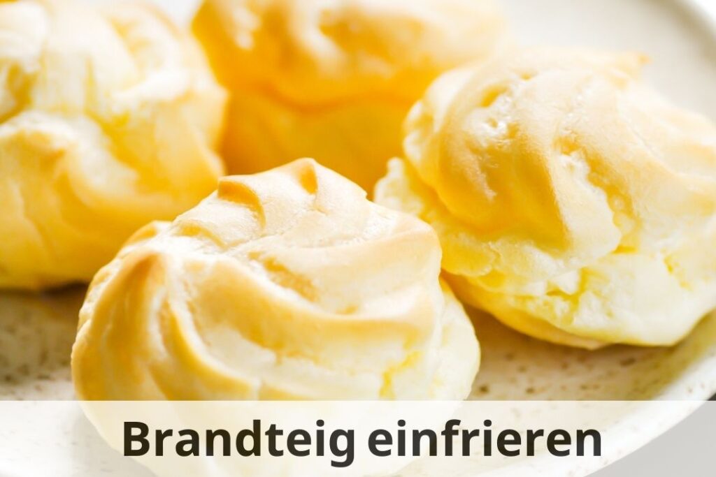wie lange Kann man Brandteig einfrieren