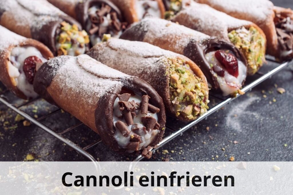 wie lange Kann man Cannoli einfrieren