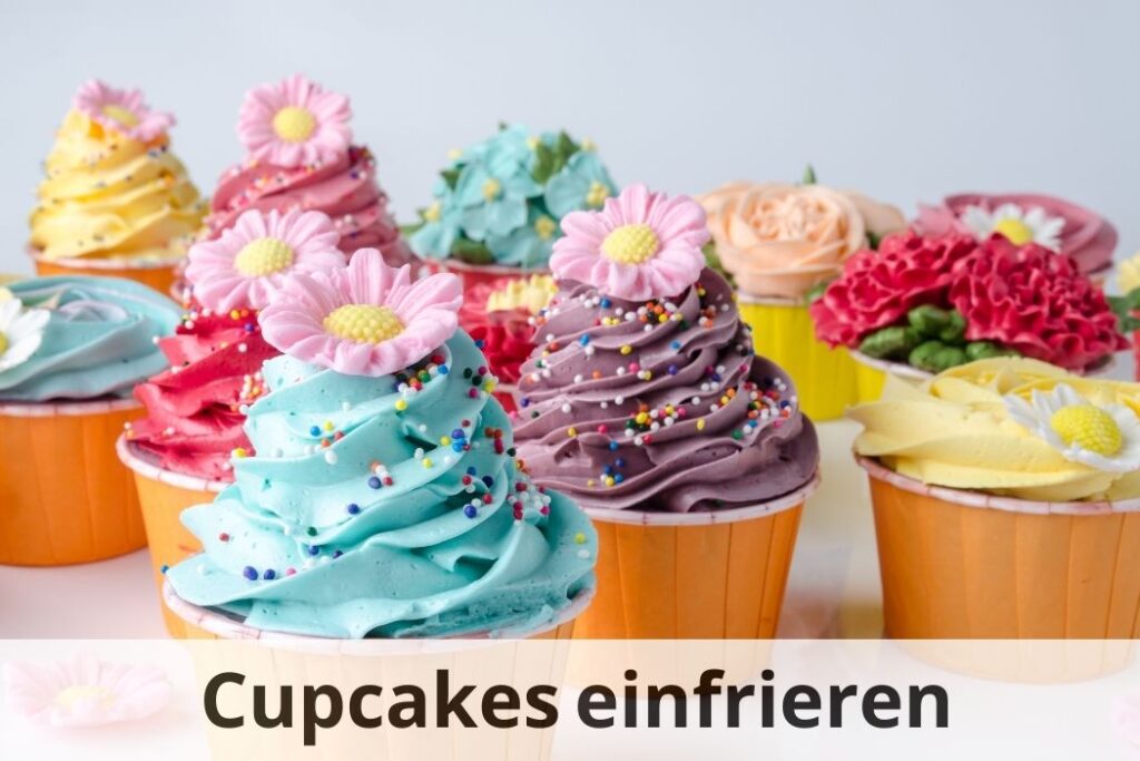 wie lange kann man Cupcakes einfrieren