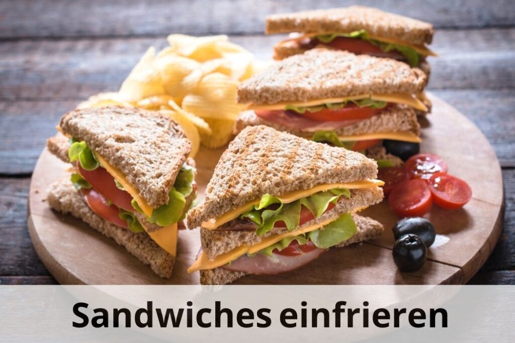 wie lange kann man Sandwiches einfrieren