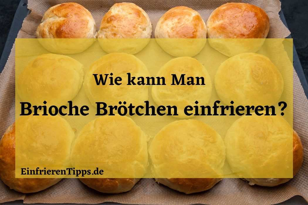 Brioche Brötchen einfrieren? So bleibt&amp;#39;s lecker! 🧊🍞 | Einfrieren Tipps