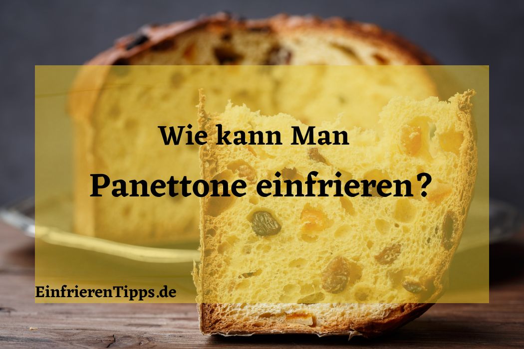 Kann man Panettone einfrieren