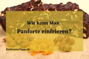 Kann man Panforte einfrieren