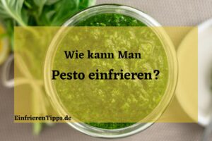 Kann man Pesto einfrieren