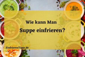 Kann man Suppe einfrieren