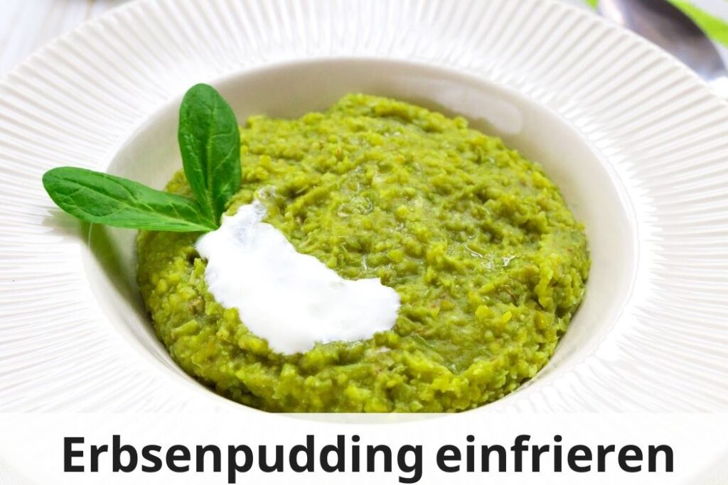 wie lange Kann man Erbsenpudding einfrieren