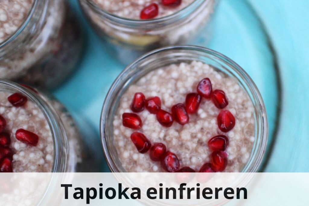 wie lange Kann man Tapioka einfrieren
