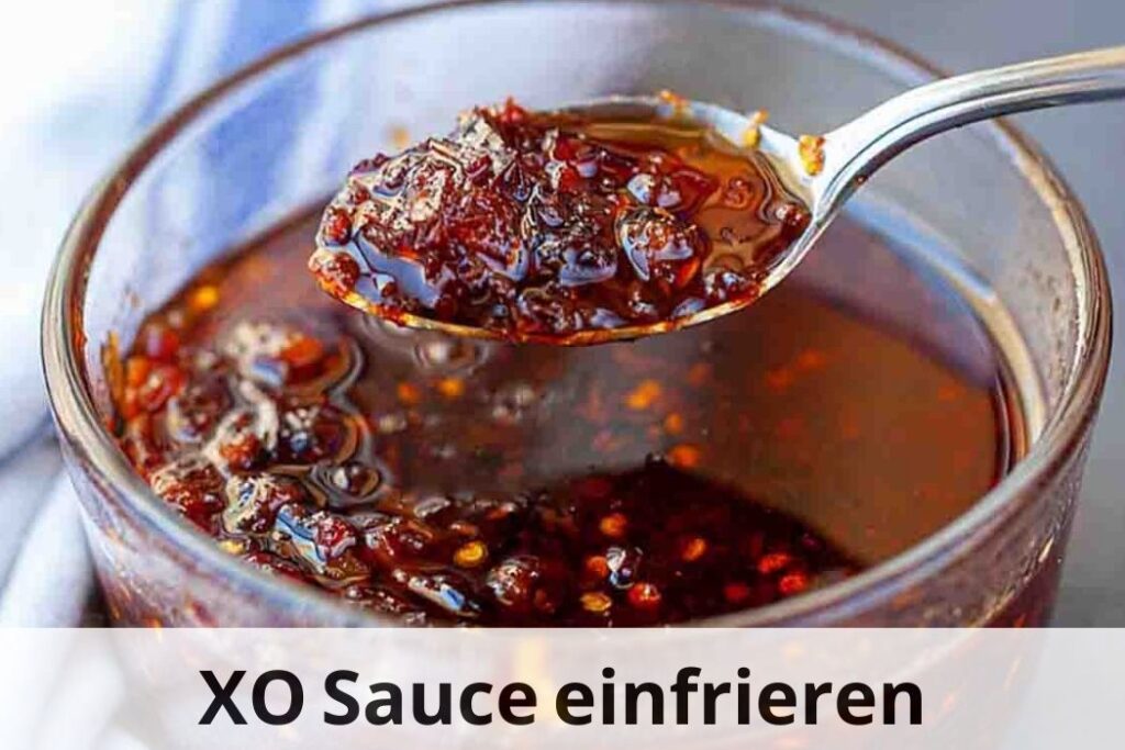 wie lange Kann man XO-Sauce einfrieren