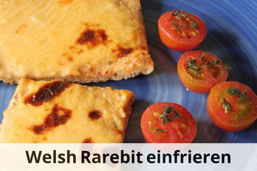 wie lange Kann man Welsh Rarebit einfrieren